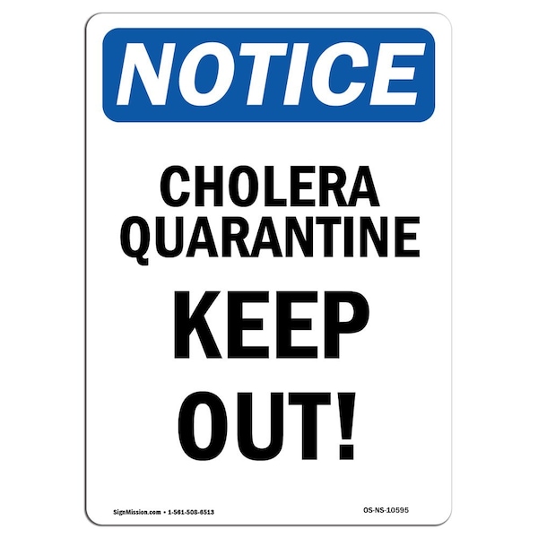 Safety Sign, OSHA Notice, 18" Height, Cholera Quarantine Keep Out! Sign, Portrait